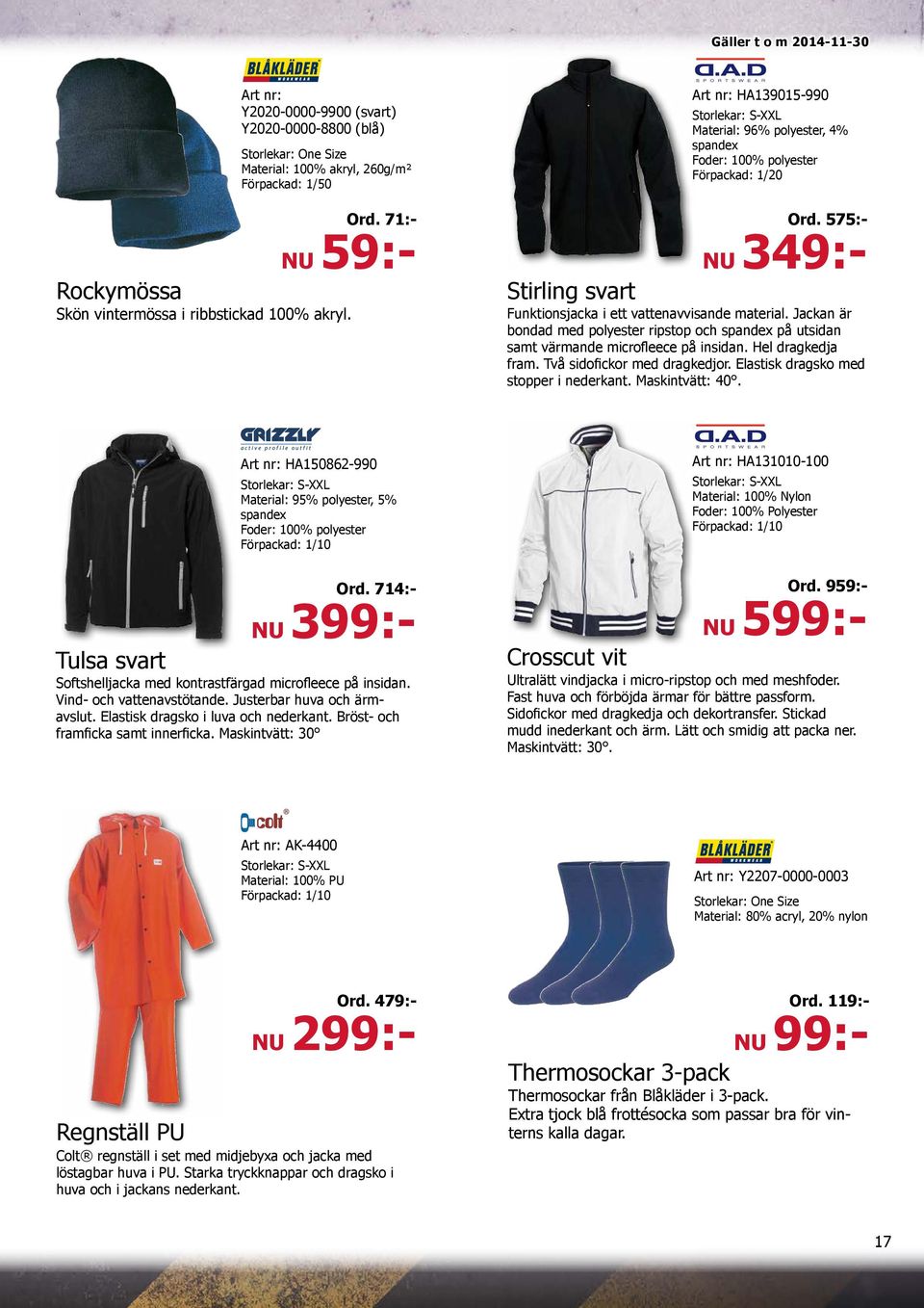 575:- NU 349:- Funktionsjacka i ett vattenavvisande material. Jackan är bondad med polyester ripstop och spandex på utsidan samt värmande microfleece på insidan. Hel dragkedja fram.