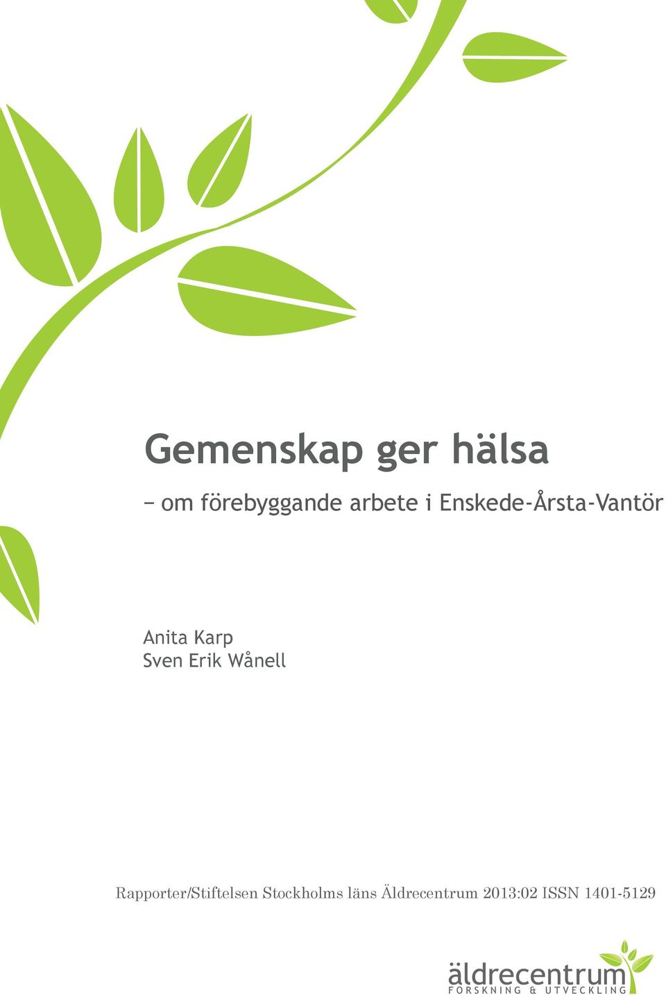 Sven Erik Wånell Rapporter/Stiftelsen