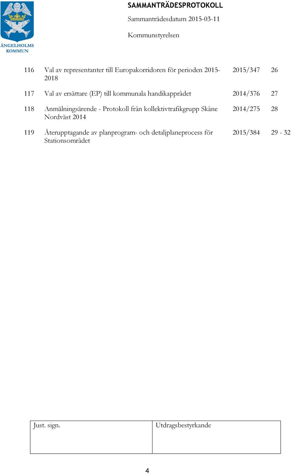 Anmälningsärende - Protokoll från kollektivtrafikgrupp Skåne Nordväst 2014 119