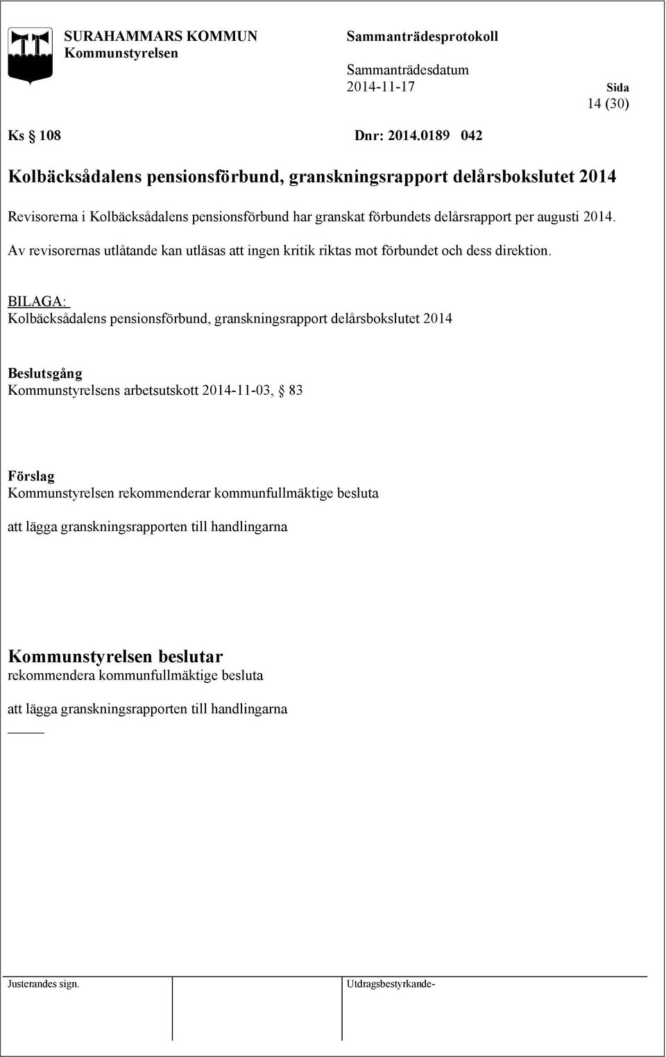 granskat förbundets delårsrapport per augusti 2014.