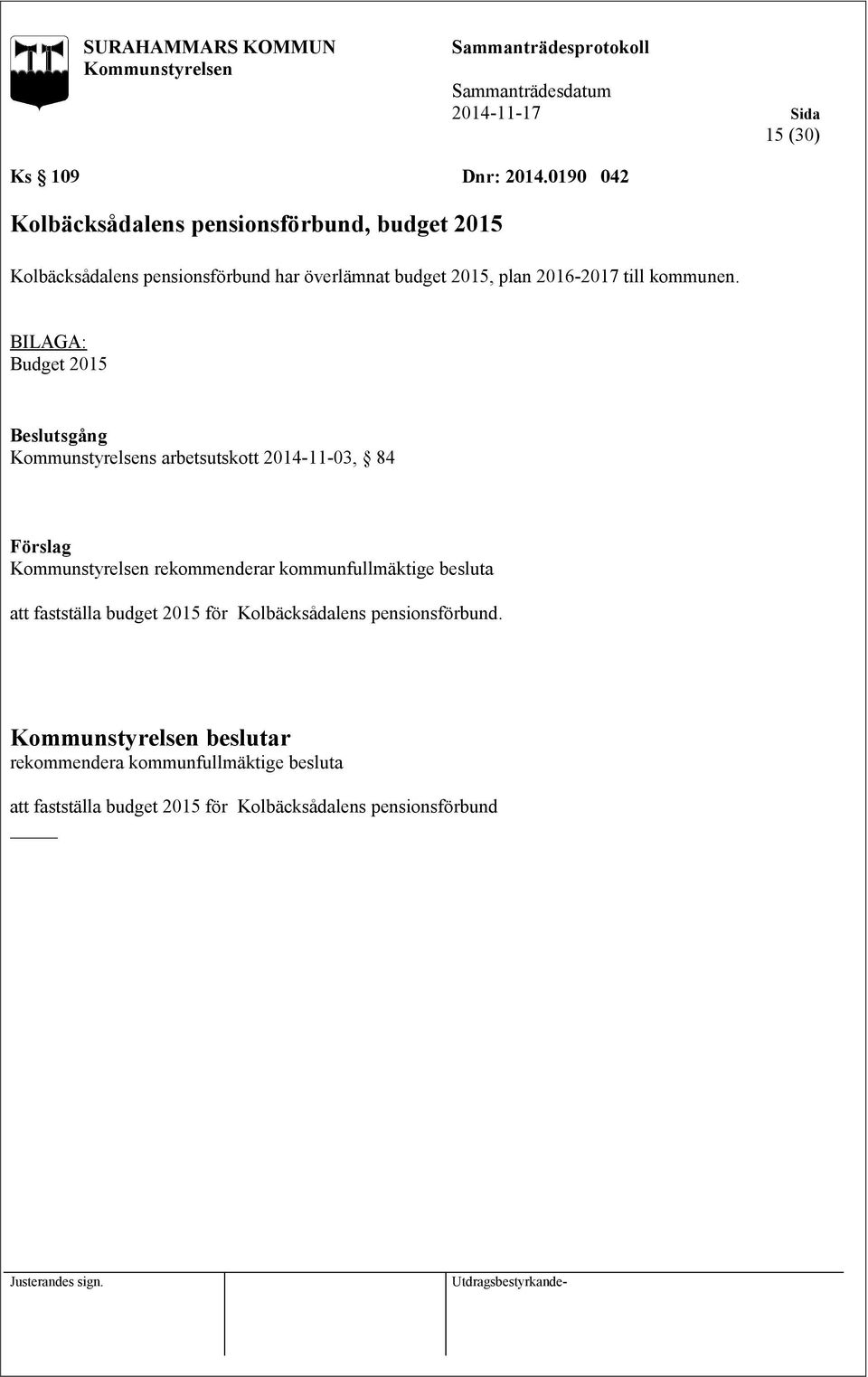 överlämnat budget 2015, plan 2016-2017 till kommunen.