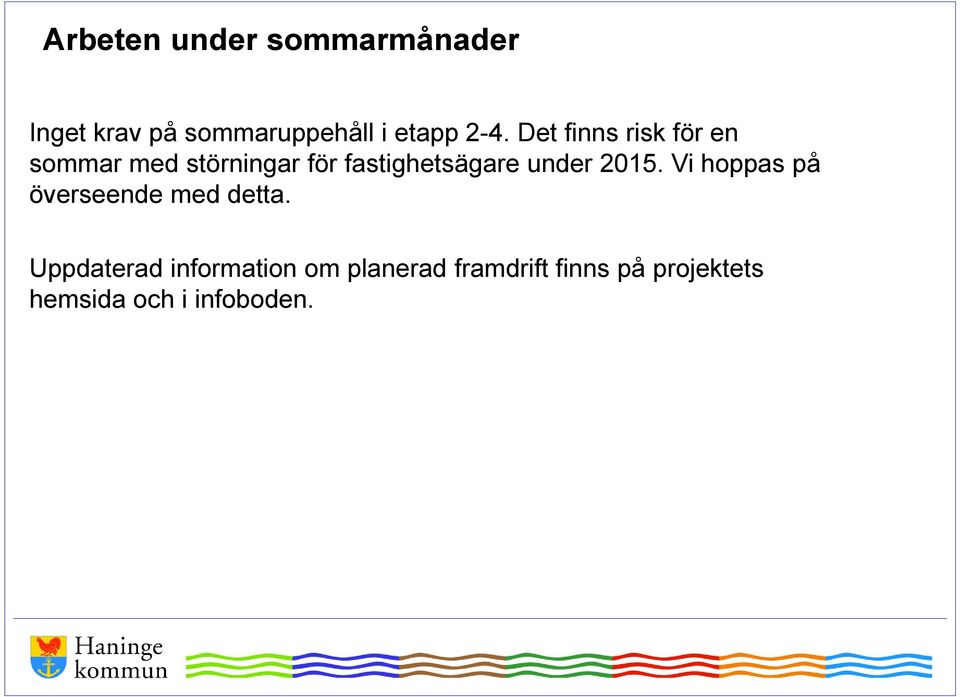 fastighetsägare under 2015. Vi hoppas på överseende med detta.