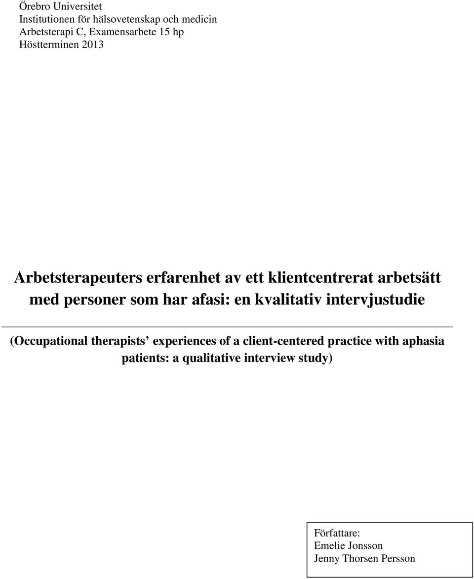 afasi: en kvalitativ intervjustudie (Occupational therapists experiences of a client-centered