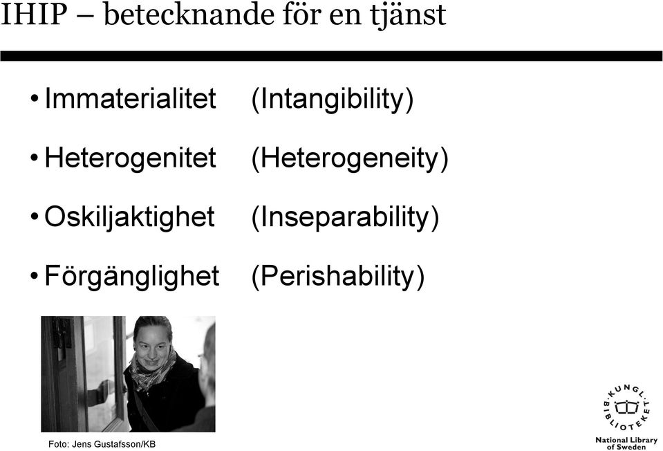 Förgänglighet (Intangibility)