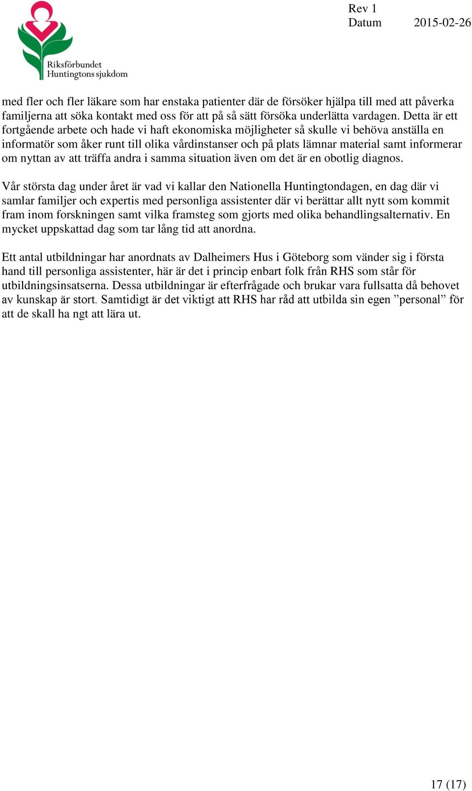 om nyttan av att träffa andra i samma situation även om det är en obotlig diagnos.