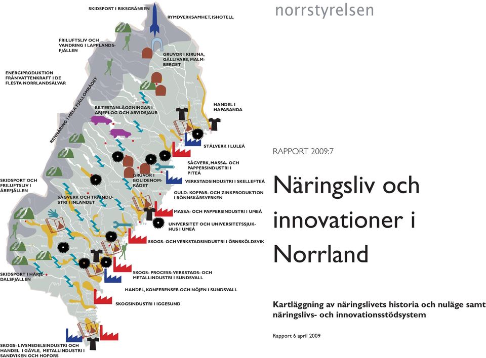 ÅSELE STRI I INLANDET STRÖMSUND BRÄCKE ÅNGE LJUSDAL RAGUNDA SOLLEFTEÅ LYCKSELE MALÅ ÖRNSKÖLDSVIK ARVIDSJAUR NORSJÖ VINDELN BJURHOLM VÄNNÄS KIRUNA GÄLLIVARE ARJEPLOG OCH ARVIDSJAUR ÄLVSBYN PITEÅ