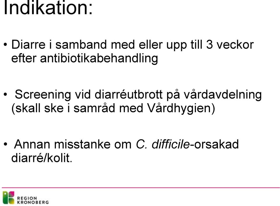 diarréutbrott på vårdavdelning (skall ske i samråd med