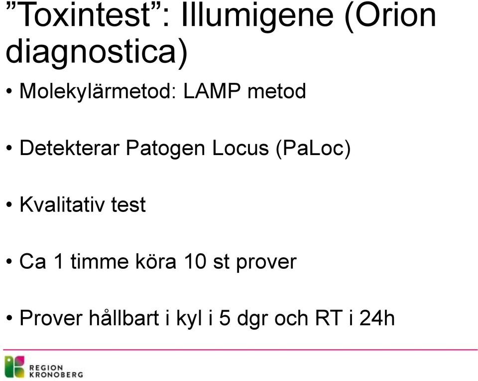 Locus (PaLoc) Kvalitativ test Ca 1 timme köra