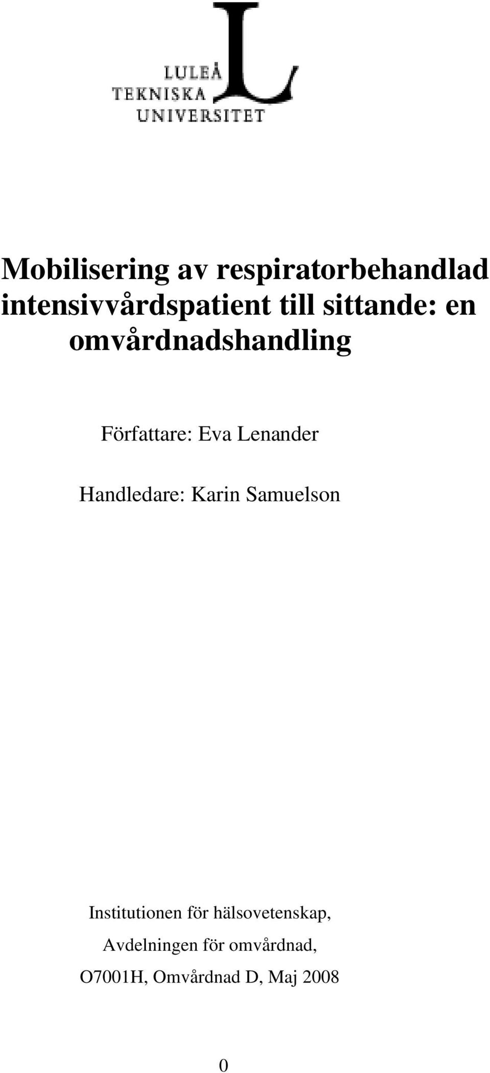 Lenander Handledare: Karin Samuelson Institutionen för