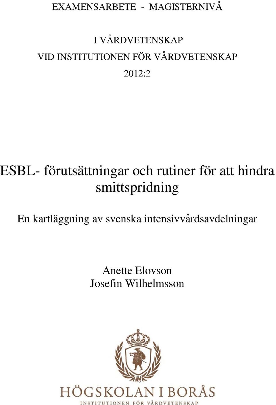 förutsättningar och rutiner för att hindra smittspridning