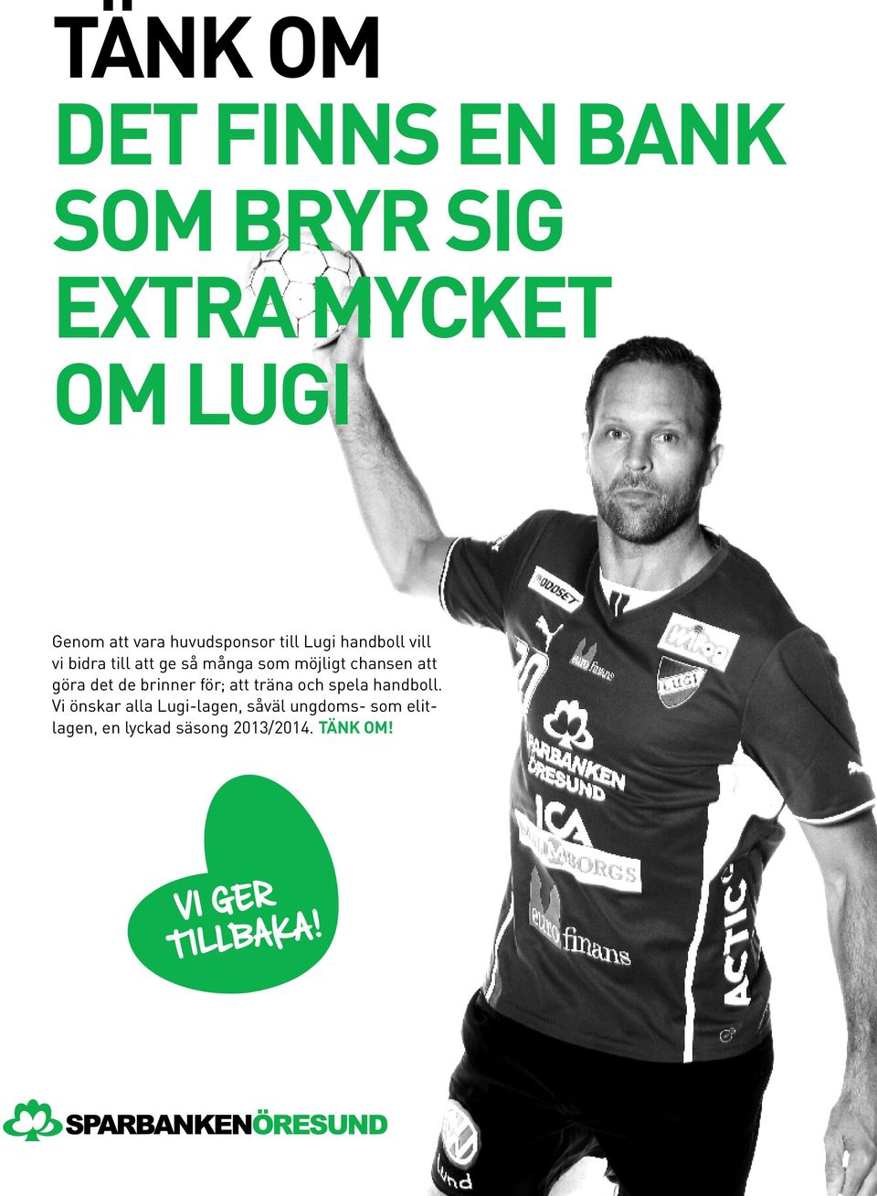 chansen att göra det de brinner för; att träna och spela handboll.