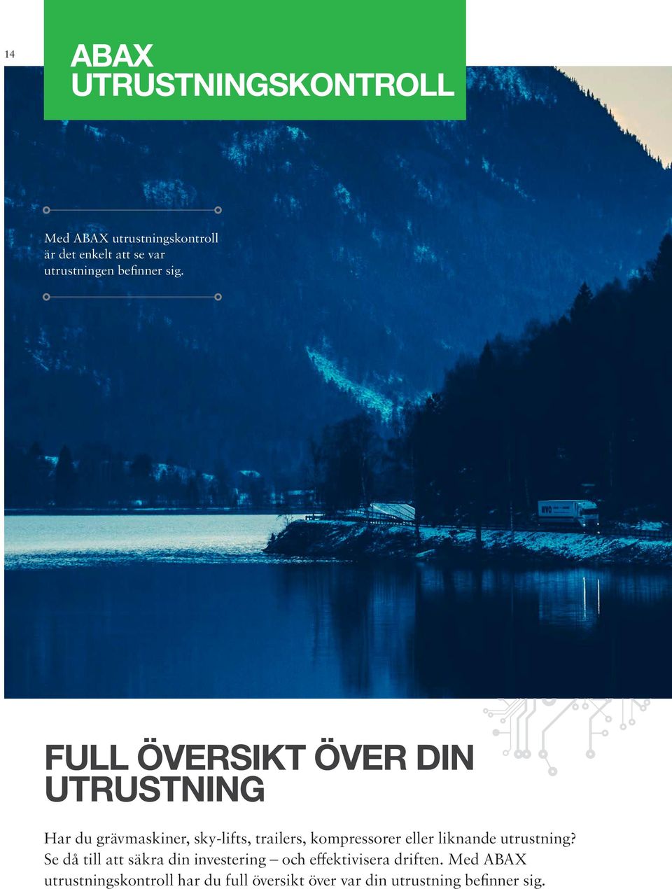 FULL ÖVERSIKT ÖVER DIN UTRUSTNING Har du grävmaskiner, sky-lifts, trailers, kompressorer