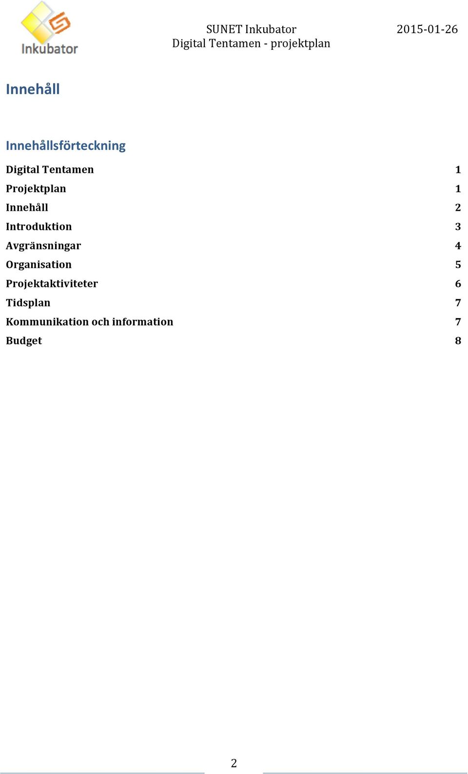 Organisation Projektaktiviteter Tidsplan