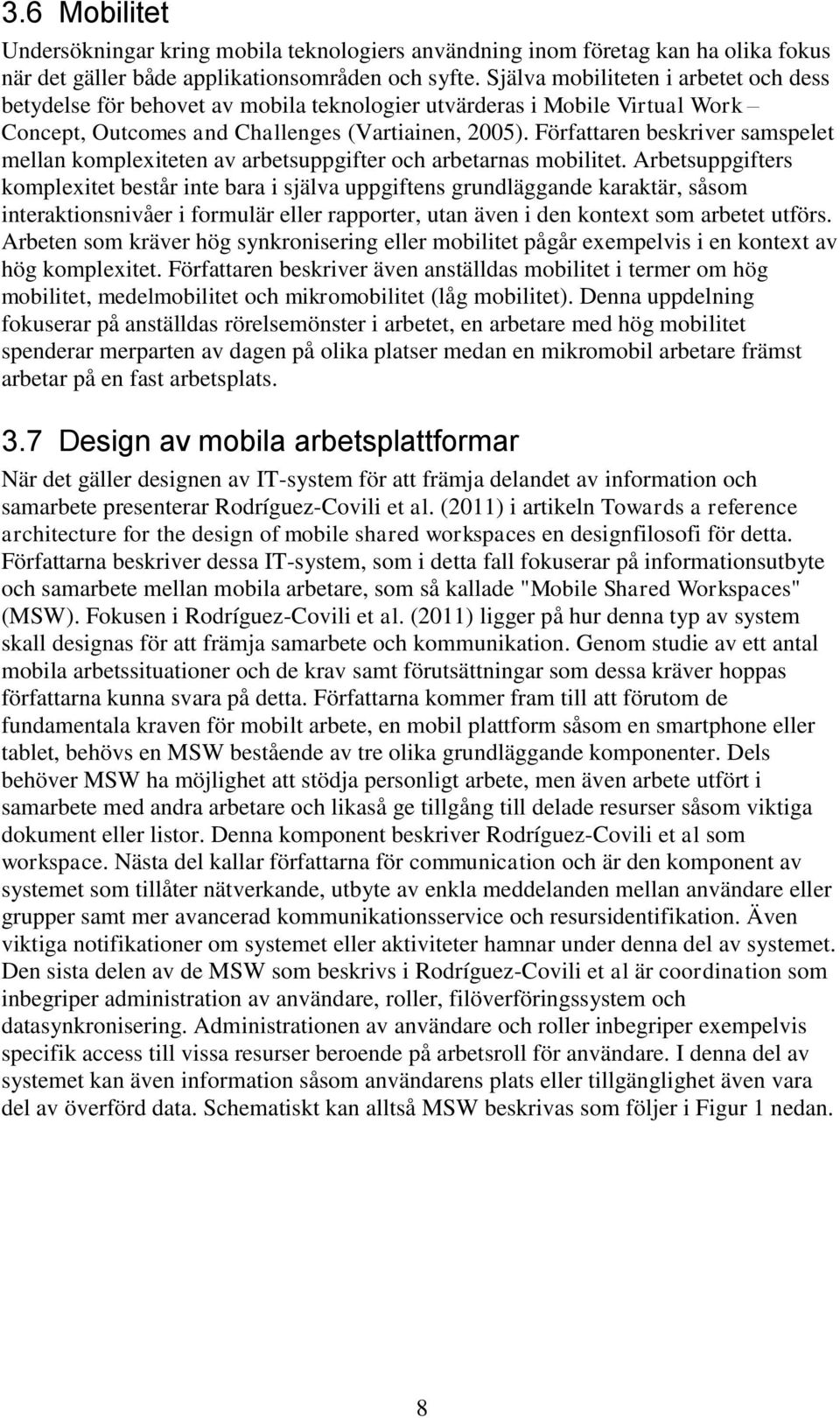 Författaren beskriver samspelet mellan komplexiteten av arbetsuppgifter och arbetarnas mobilitet.