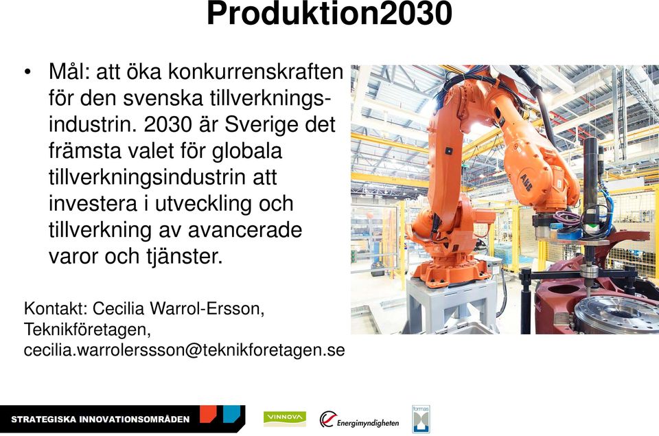 2030 är Sverige det främsta valet för globala tillverkningsindustrin att