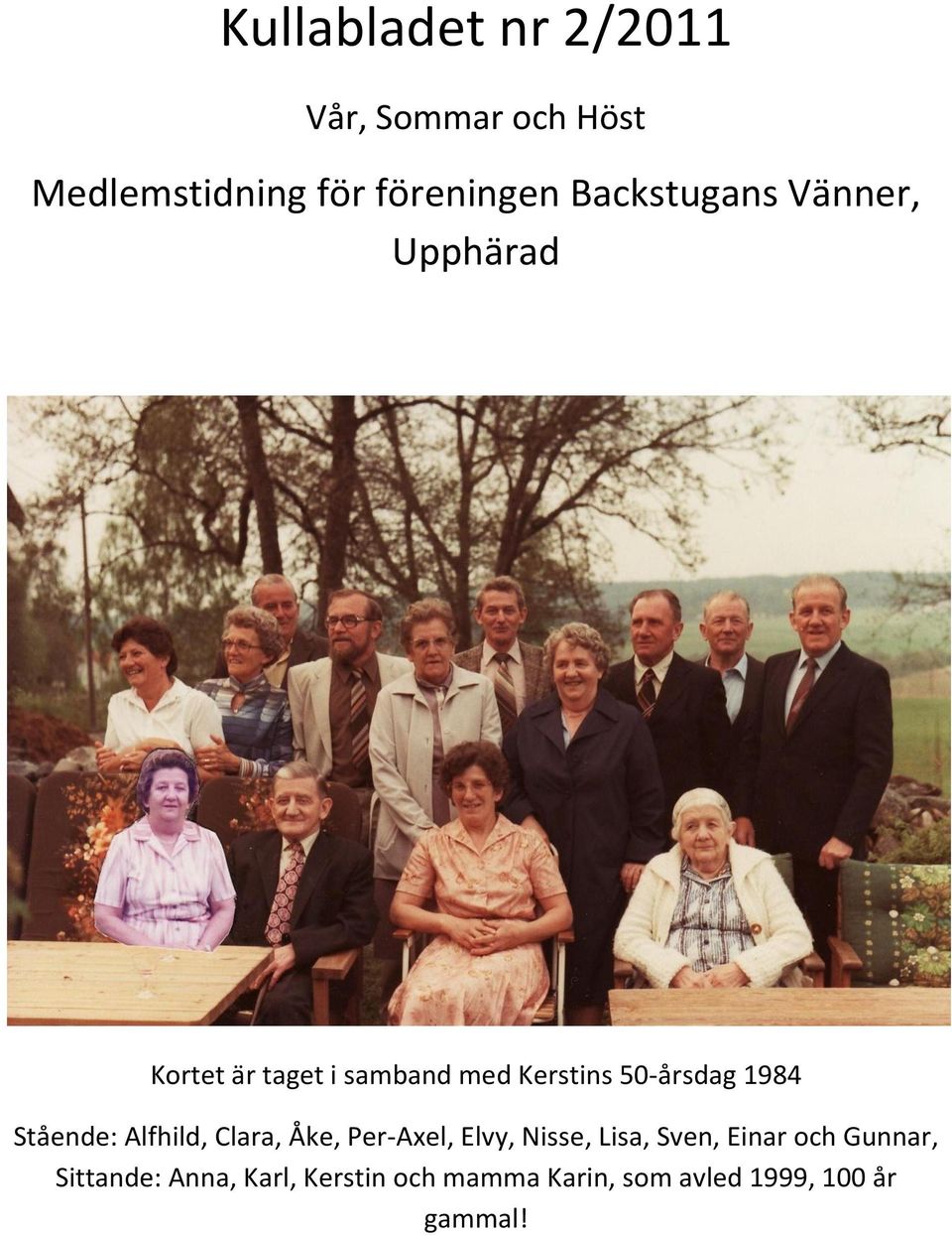 1984 Stående: Alfhild, Clara, Åke, Per-Axel, Elvy, Nisse, Lisa, Sven, Einar