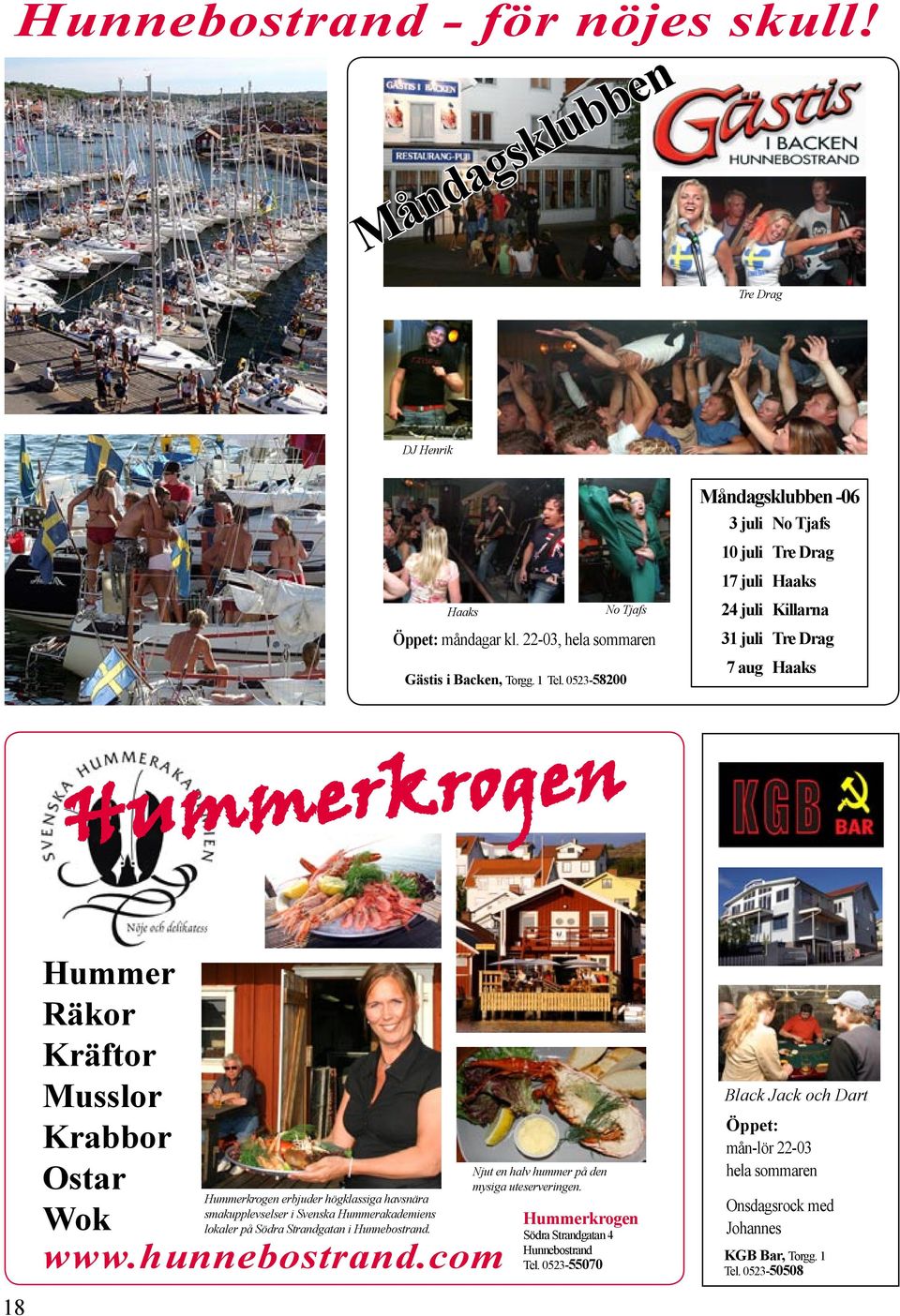 Ostar Wok Hummerkrogen erbjuder högklassiga havsnära smakupplevselser i Svenska Hummerakademiens lokaler på Södra Strandgatan i Hunnebostrand. www.hunnebostrand.