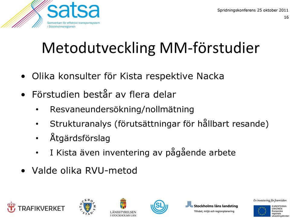 Resvaneundersökning/nollmätning Strukturanalys (förutsättningar för