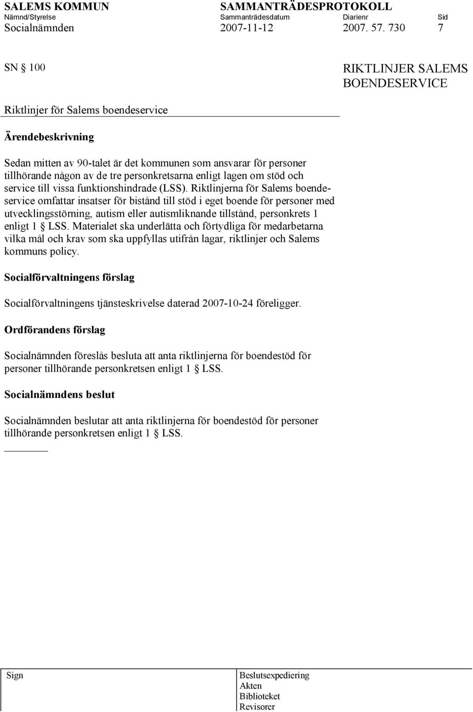 lagen om stöd och service till vissa funktionshindrade (LSS).