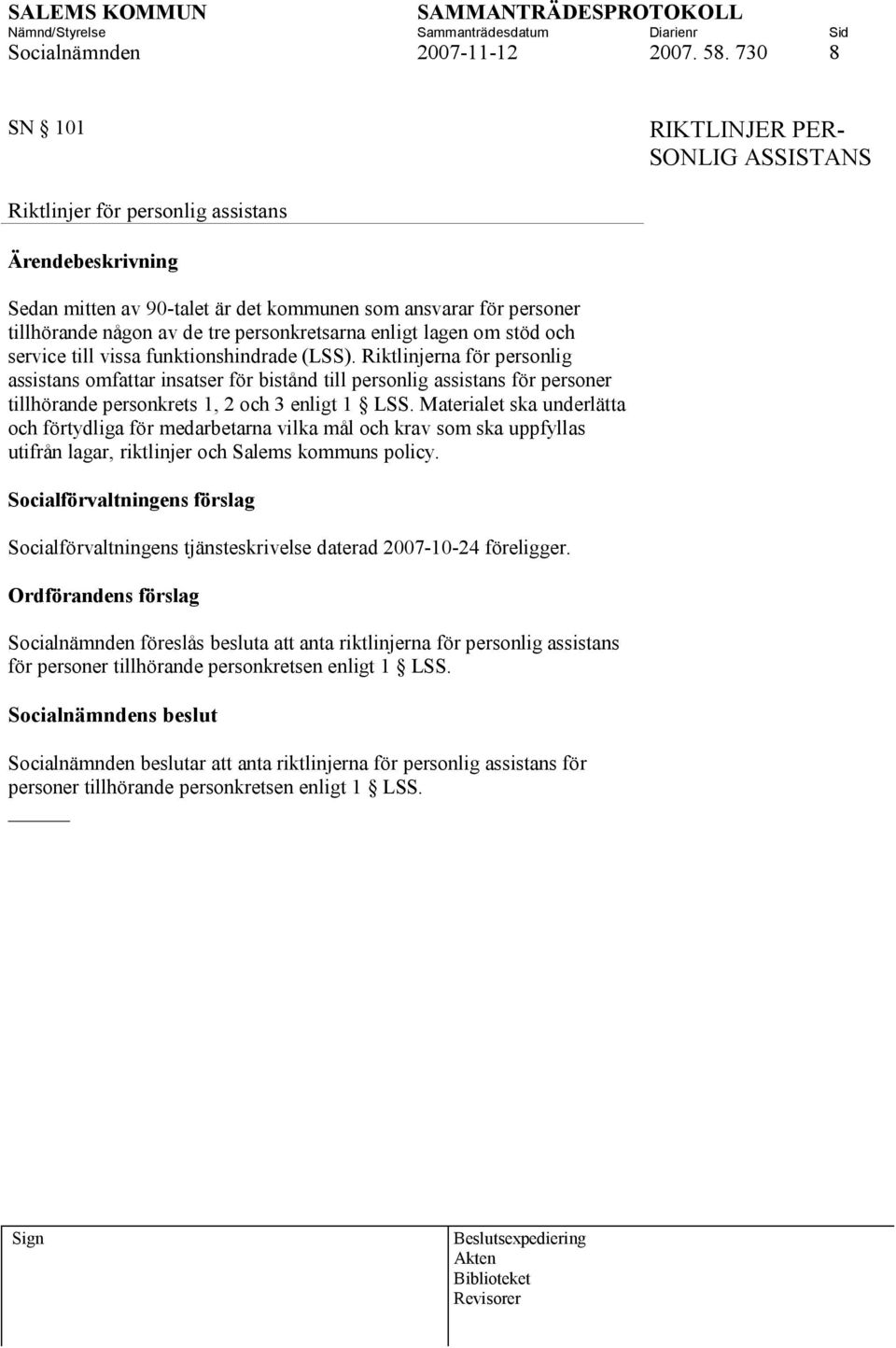 lagen om stöd och service till vissa funktionshindrade (LSS).