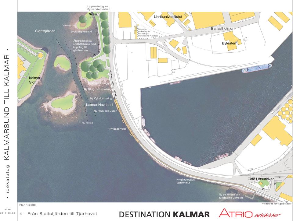 Kalmar Havsbad Ny farled Nya Bilparkeringar Ny Cykelparkering Ny HWC och Dusch Ny Badbrygga Ny gångbrygga utanför mur Byteatern Ny