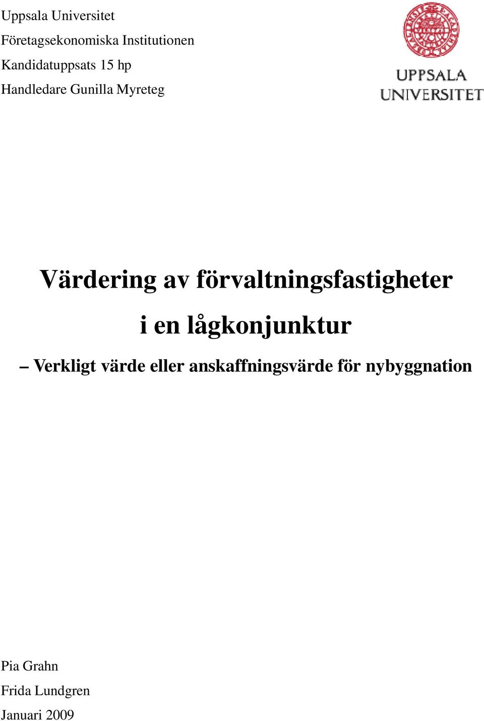 förvaltningsfastigheter i en lågkonjunktur Verkligt värde
