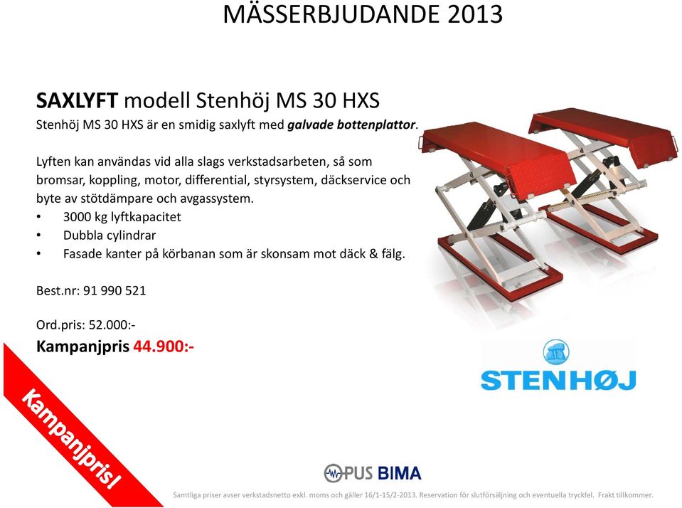 styrsystem, däckservice och byte av stötdämpare och avgassystem.