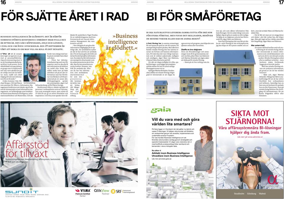 Efter att vi de senaste åren tagit oss igenom en period av processeffektivisering och outsourcing så ser vi nu att kunskapsmedarbetarna kliver in på scenen.