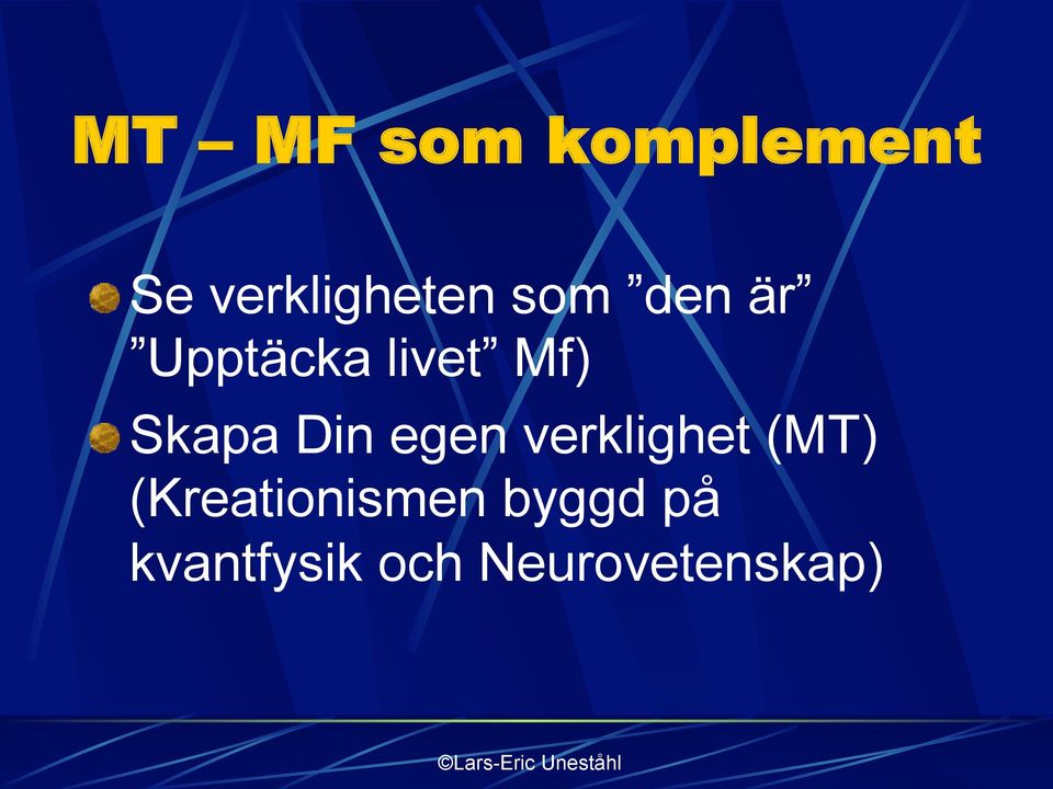 Mf)! Skapa Din egen verklighet (MT)