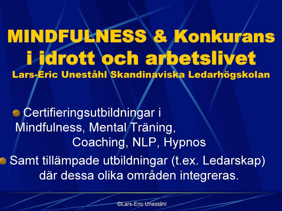 Certifieringsutbildningar i Mindfulness, Mental Träning, Coaching,
