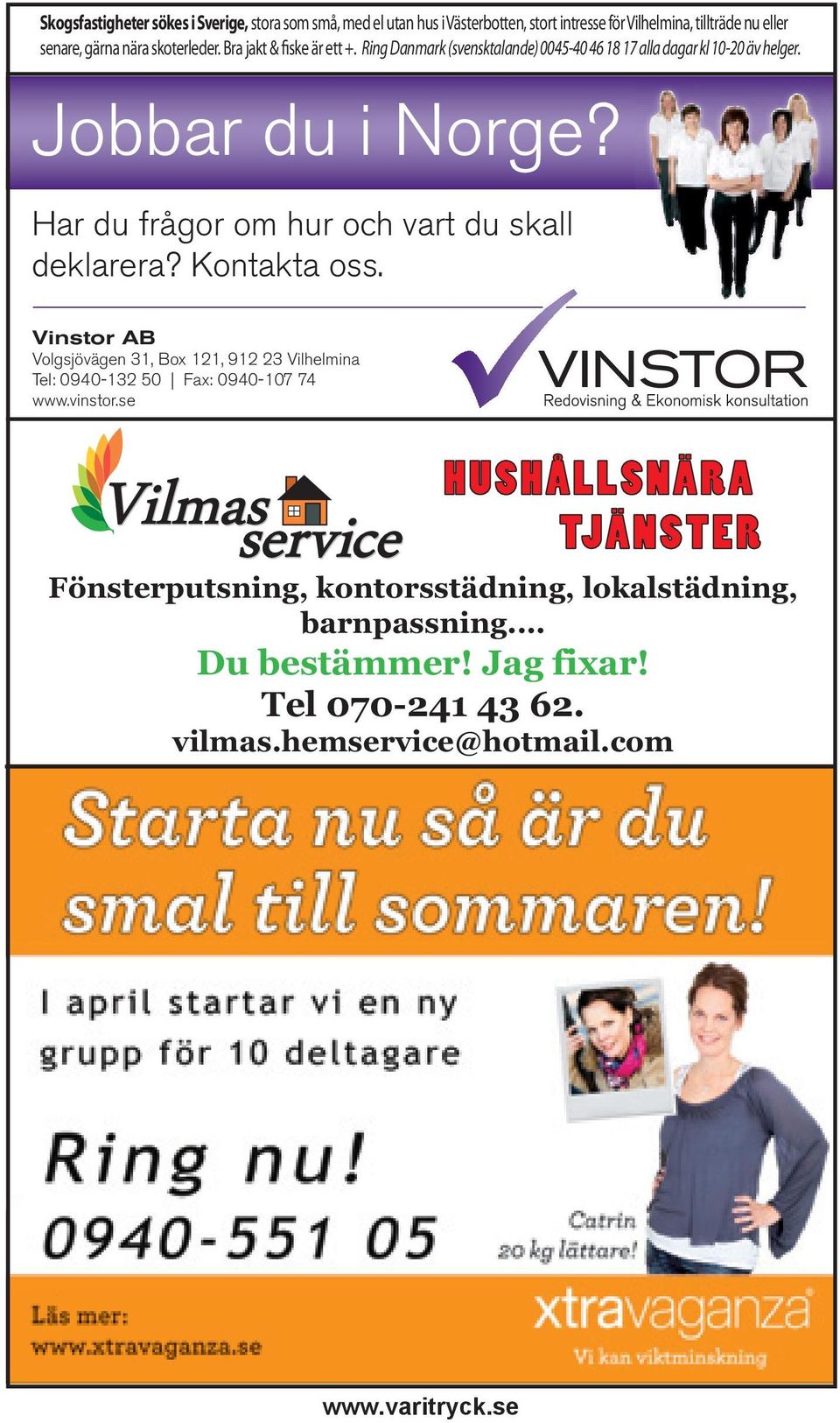 Har du frågor om hur och vart du skall deklarera? Kontakta oss.