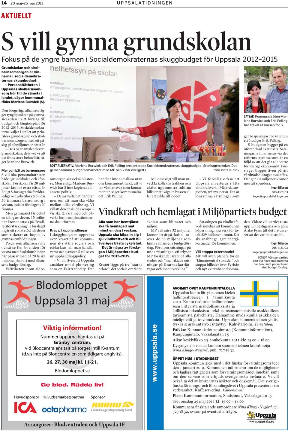 Den borgerliga alliansen lägger tyngdpunkten på gymnasieskolan i sitt förslag till budget och långtidsplan för 2012 2015.