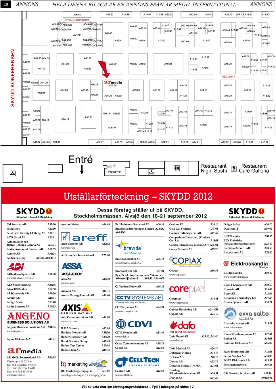 A14:21, A04:40D Aecont Vision A14:48 Aeff Systems AB A12:02 www.aeff.se ASIS Sweden Intenational A25:20 B.