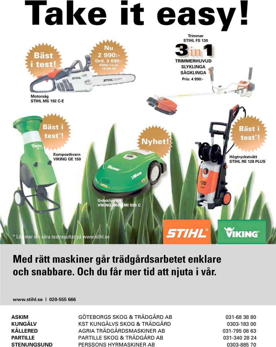 Bäst i test *! Högtryckstvätt STIHL RE 128 PLUS Gräsklippare VIKING imow MI 555 C * Läs mer om våra testresultat på www.stihl.