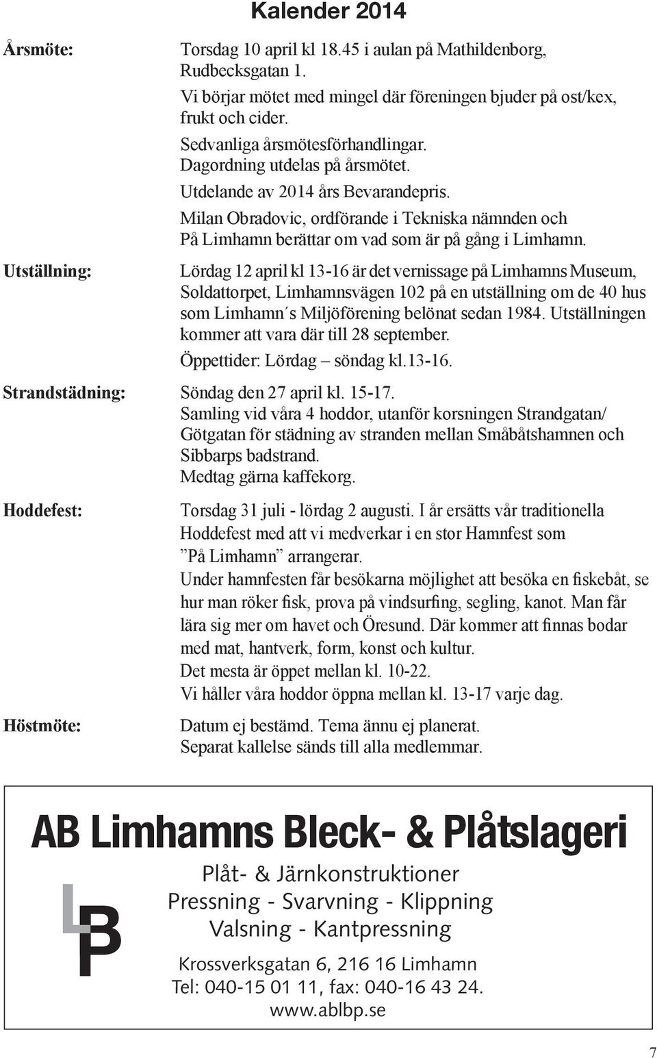 Milan Obradovic, ordförande i Tekniska nämnden och På Limhamn berättar om vad som är på gång i Limhamn.