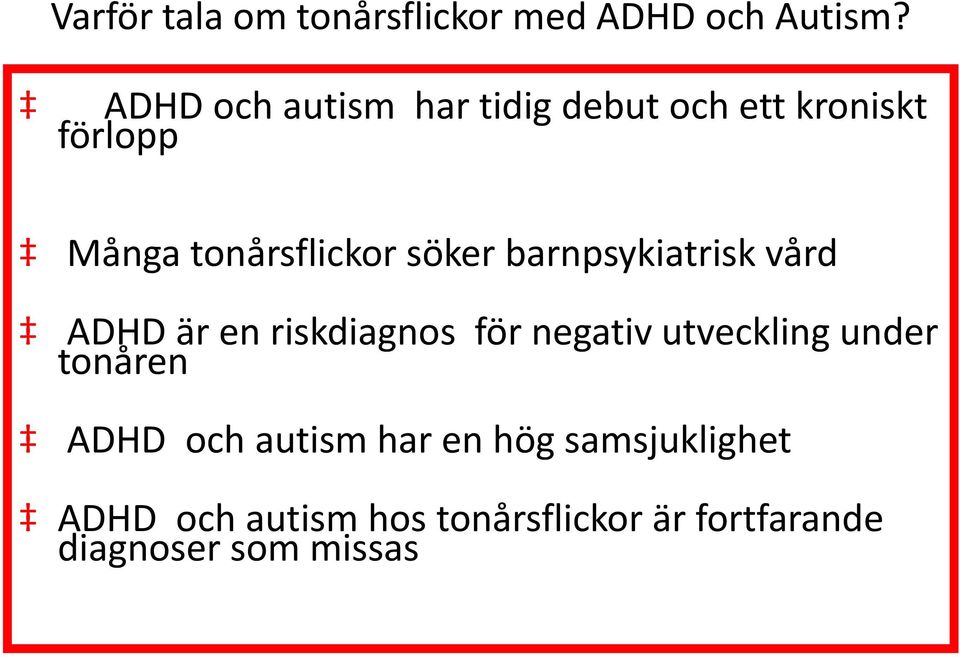 söker barnpsykiatrisk vård ADHD är en riskdiagnos för negativ utveckling under