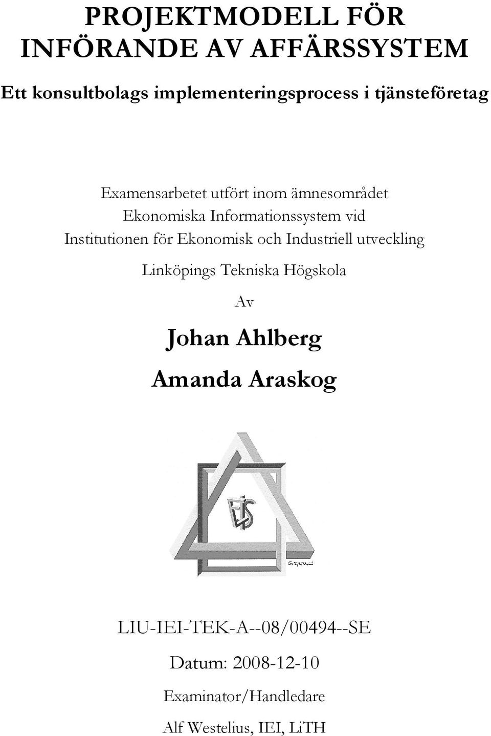 Institutionen för Ekonomisk och Industriell utveckling Linköpings Tekniska Högskola Av Johan