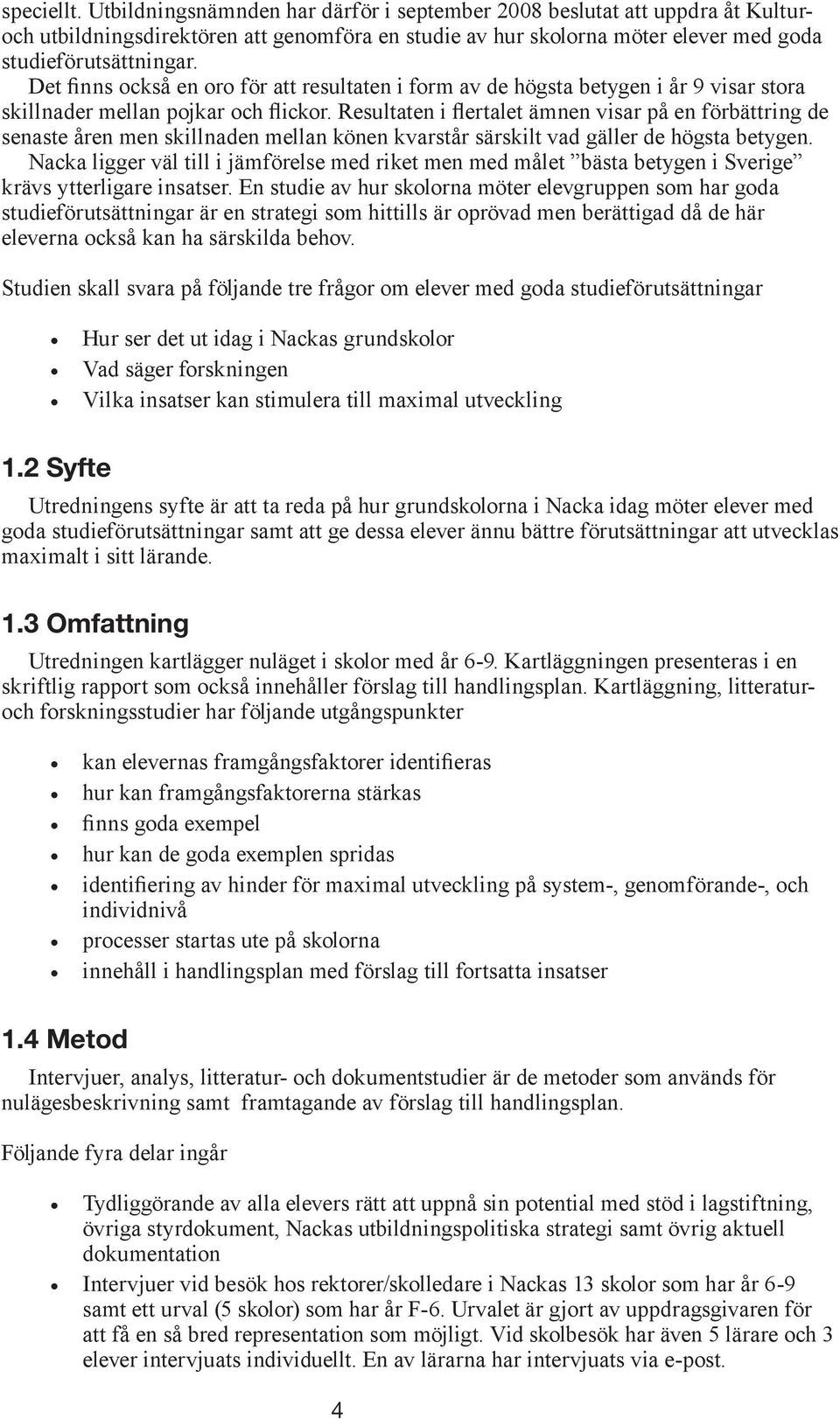 Resultaten i flertalet ämnen visar på en förbättring de senaste åren men skillnaden mellan könen kvarstår särskilt vad gäller de högsta betygen.