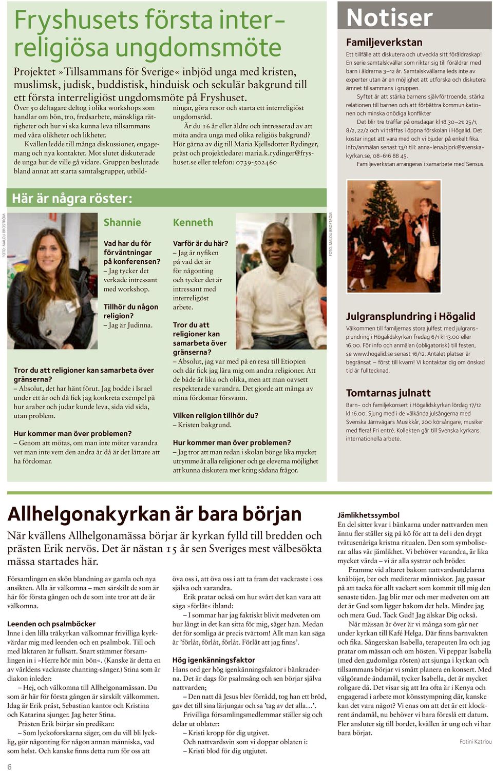 Kvällen ledde till många diskussioner, engagemang och nya kontakter. Mot slutet diskuterade de unga hur de ville gå vidare.