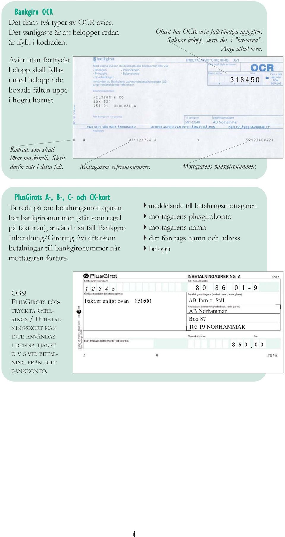 Mottagarens bankgironummer.