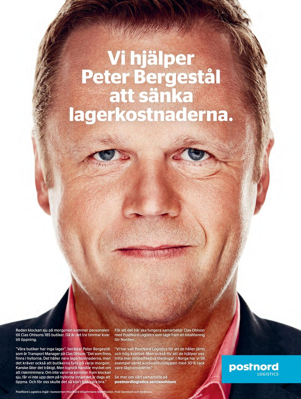 Våra butiker har inga lager, berättar Peter Bergestål som är Transport Manager på Clas Ohlson. Det som finns, finns i hyllorna.