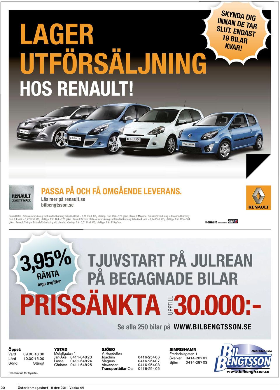 CO 2 utsläpp: från 104 178 g/km. Renault Scenic: Bränsleförbrukning vid blandad körning: från 0,44 l/mil 0,74 l/mil. CO 2 utsläpp: från 115 184 g/km.