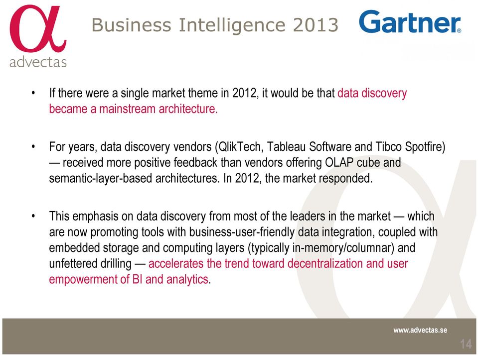 architectures. In 2012, the market responded.