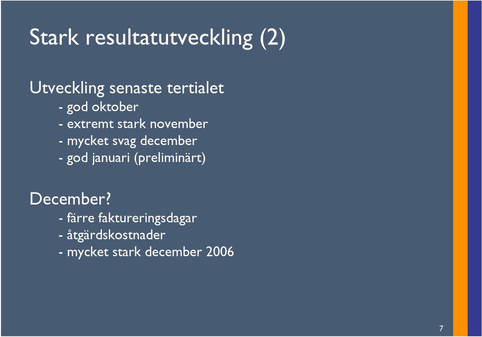 december - god januari (preliminärt) December?