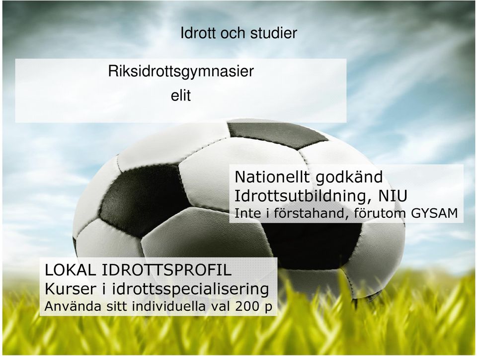 förstahand, förutom GYSAM LOKAL IDROTTSPROFIL