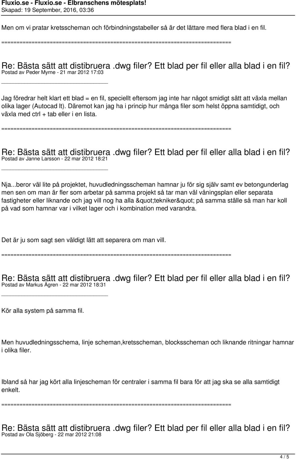 Däremot kan jag ha i princip hur många filer som helst öppna samtidigt, och växla med ctrl + tab eller i en lista. Postad av Janne Larsson - 22 mar 2012 18:21 Nja.