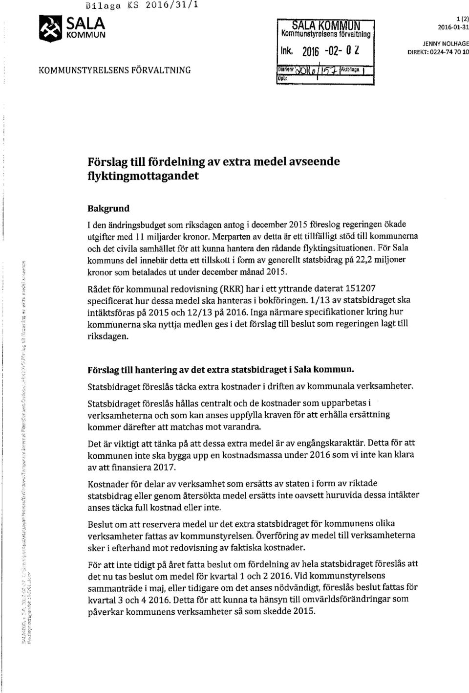 ändringsbudget som riksdagen antog i december 2015 föreslog regeringen ökade utgifter med 11 miljarder kronor.