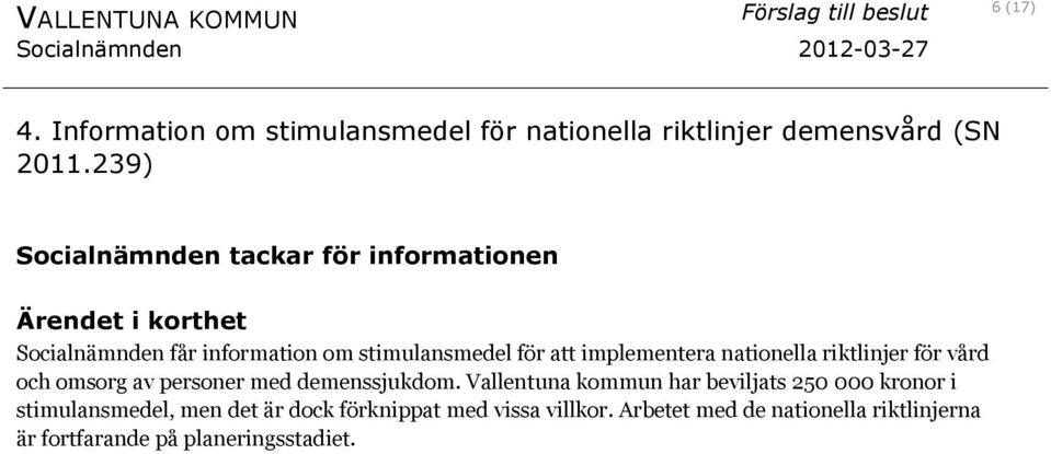 nationella riktlinjer för vård och omsorg av personer med demenssjukdom.