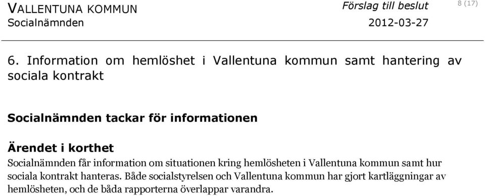 tackar för informationen Socialnämnden får information om situationen kring hemlösheten i