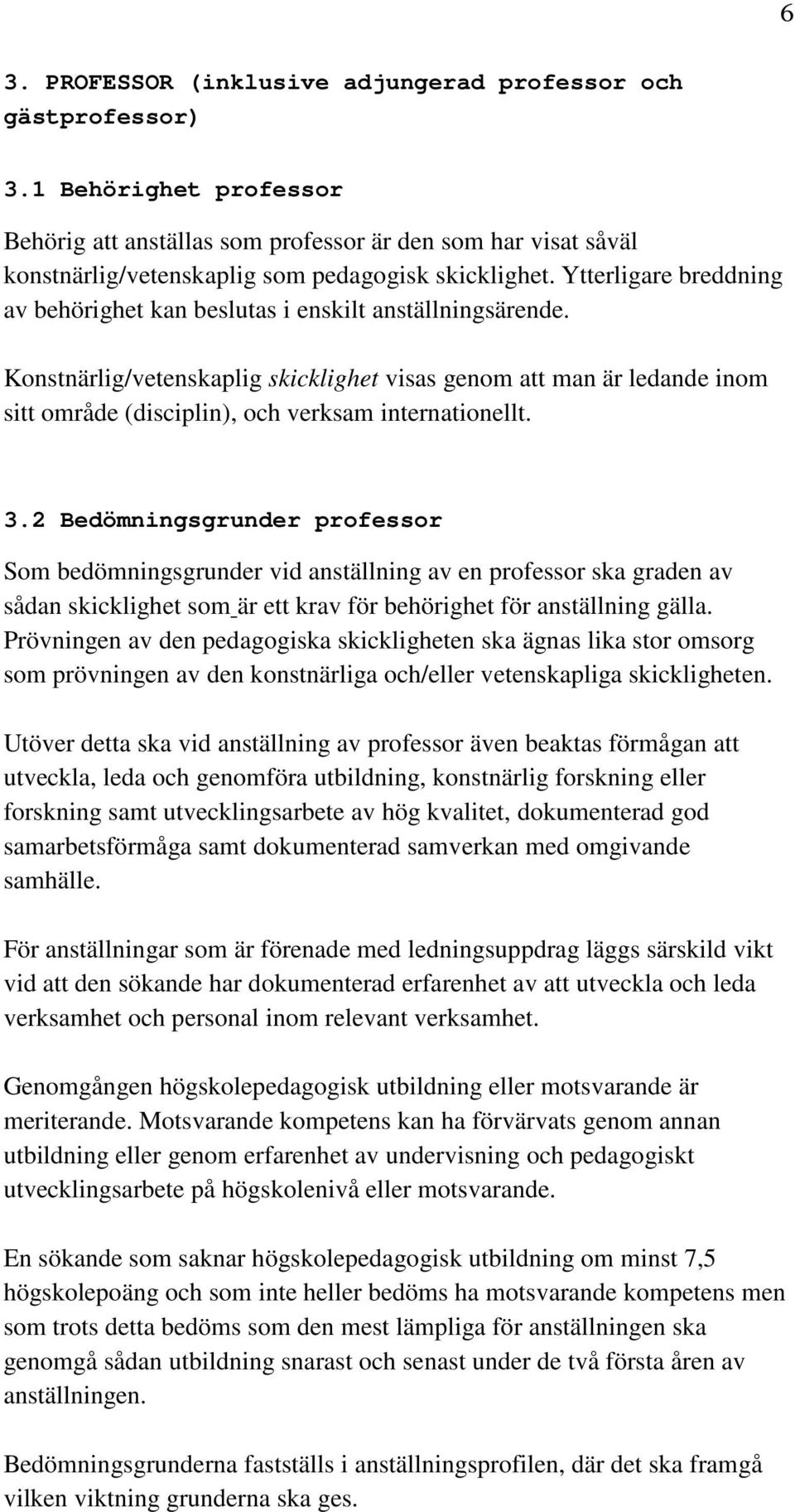 Ytterligare breddning av behörighet kan beslutas i enskilt anställningsärende.